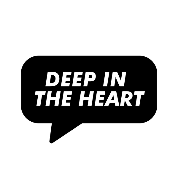 DEEP IN THE HEART