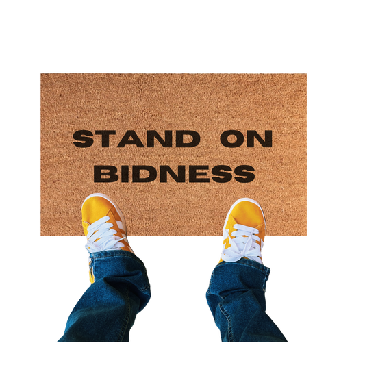 Stand On Bidness Mat